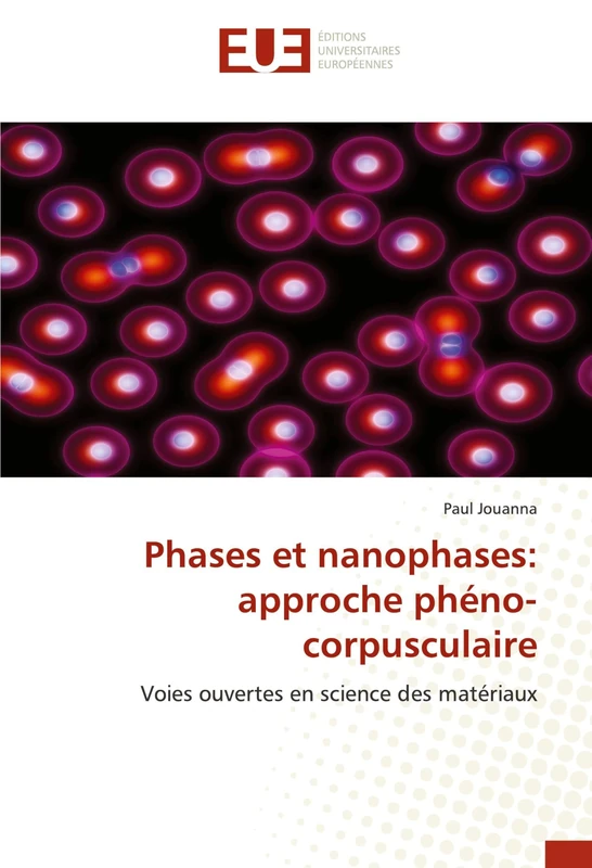 Phases et nanophases: approche phéno-corpusculaire: Voies ouvertes en science des matériaux