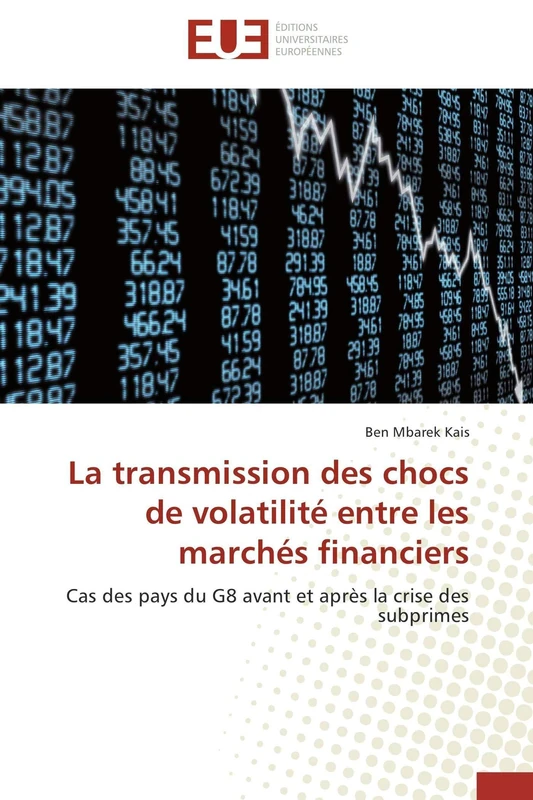 La transmission des chocs de volatilité entre les marchés financiers: Cas des pays du G8 avant et après la crise des subprimes
