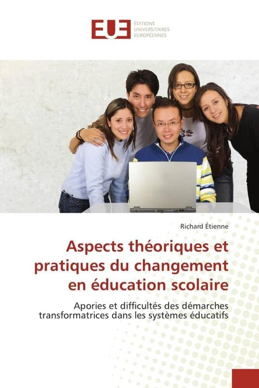 Aspects théoriques et pratiques du changement en éducation scolaire: Apories et difficultés des démarches transformatrices dans les systèmes éducatifs (Omn.Univ.Europ.) - Image 1