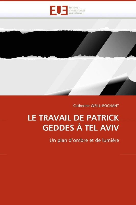 Le Travail De Patrick Geddes À Tel Aviv: Un Plan D'ombre Et De Lumière