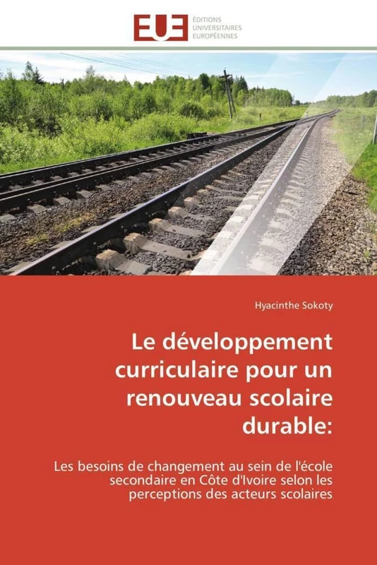 Le développement curriculaire pour un renouveau scolaire durable:: Les besoins de changement au sein de l'école secondaire en Côte d'Ivoire selon les ... des acteurs scolaires (Omn.Univ.Europ.) - Image 1