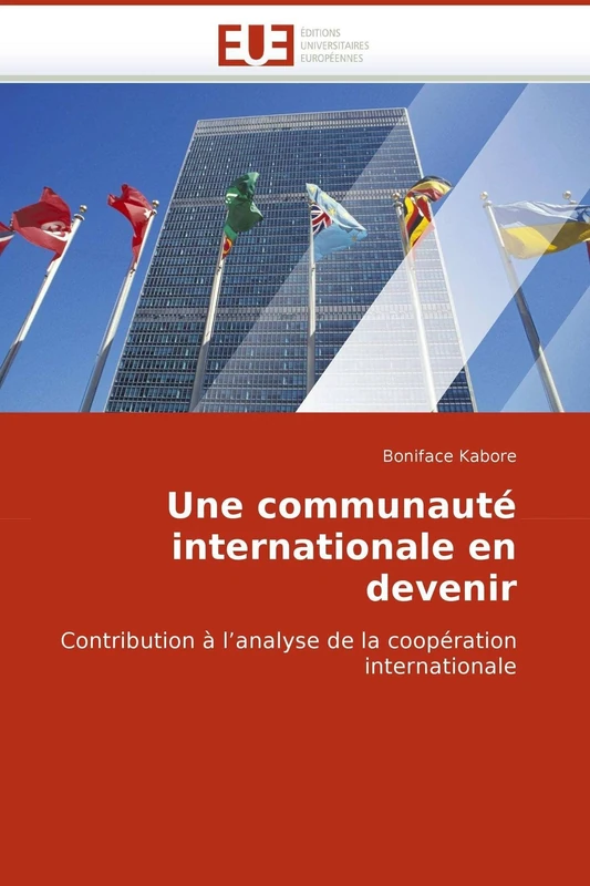 Une communauté internationale en devenir: Contribution à l'analyse de la coopération internationale (Omn.Univ.Europ.)