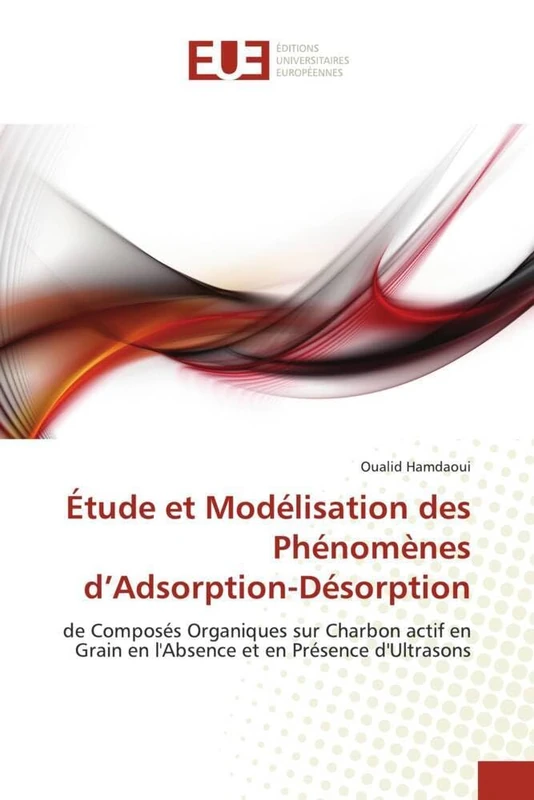 Étude et Modélisation des Phénomènes d’Adsorption-Désorption: de Composés Organiques sur Charbon actif en Grain en l'Absence et en Présence d'Ultrasons
