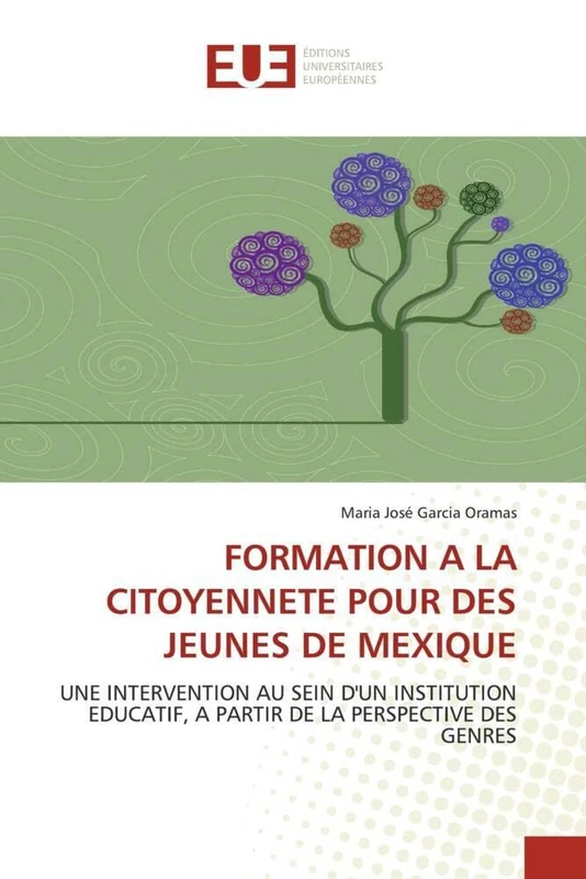FORMATION A LA CITOYENNETE POUR DES JEUNES DE MEXIQUE: UNE INTERVENTION AU SEIN D'UN INSTITUTION EDUCATIF, A PARTIR DE LA PERSPECTIVE DES GENRES (Omn.Univ.Europ.)