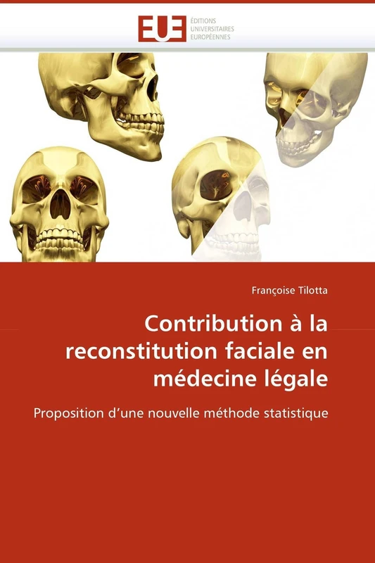Contribution à la reconstitution faciale en médecine légale: Proposition d'une nouvelle méthode statistique (Omn.Univ.Europ.)