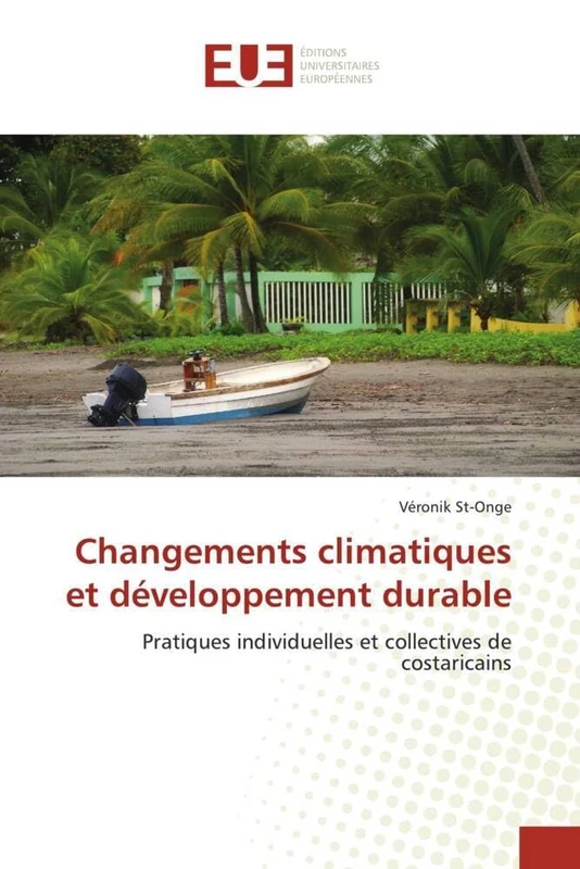 Changements climatiques et développement durable: Pratiques individuelles et collectives de costaricains (Omn.Univ.Europ.)
