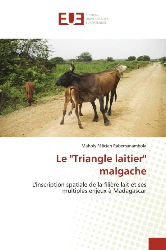 Le "Triangle laitier" malgache: L'inscription spatiale de la filière lait et ses multiples enjeux à Madagascar (Omn.Univ.Europ.) - Image 1