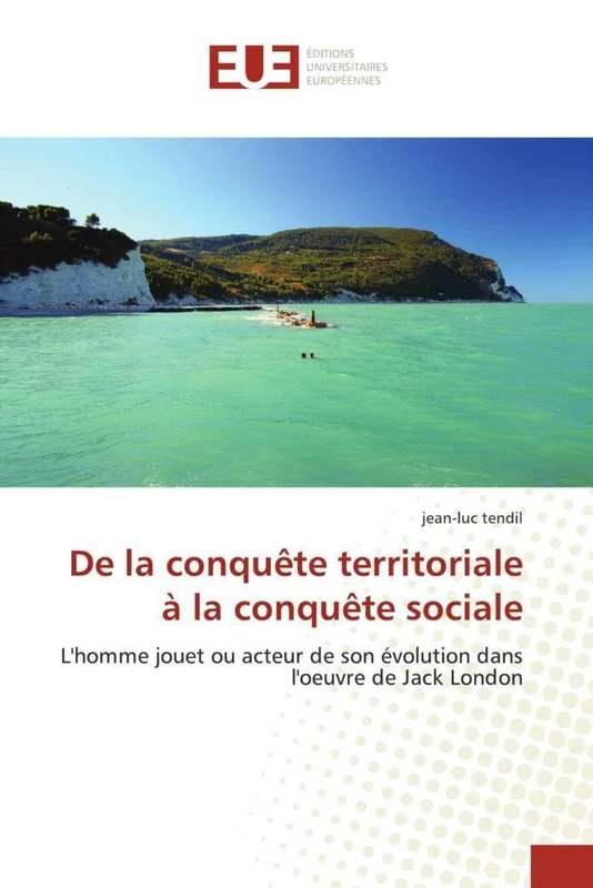 De la conquête territoriale à la conquête sociale: L'homme jouet ou acteur de son évolution dans l'oeuvre de Jack London (Omn.Univ.Europ.) - Image 1