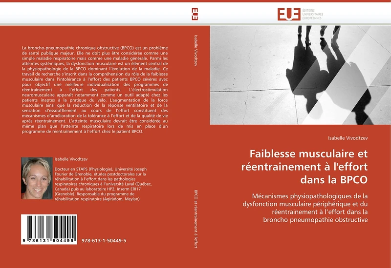 Faiblesse musculaire et réentrainement à l''effort dans la BPCO: Mécanismes physiopathologiques de la dysfonction musculaire périphérique et du ... pneumopathie obstructive (Omn.Univ.Europ.)