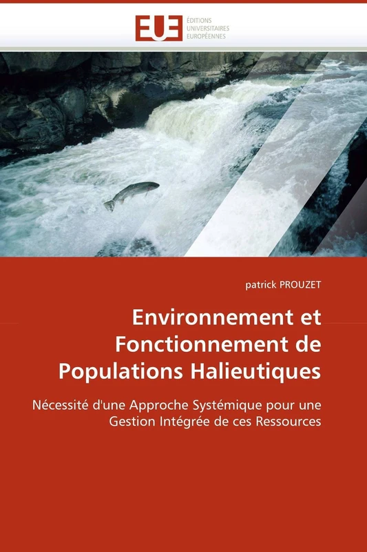 Environnement et Fonctionnement de Populations Halieutiques: Nécessité d'une Approche Systémique pour une Gestion Intégrée de ces Ressources (Omn.Univ.Europ.)