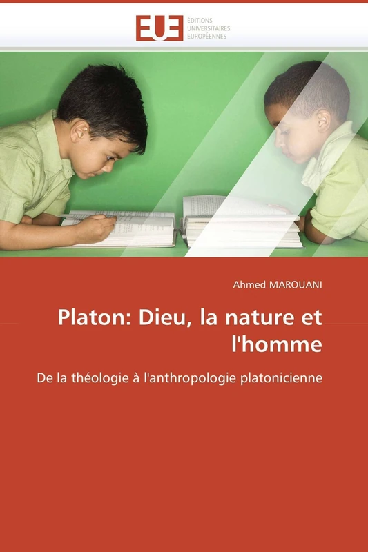 Platon: Dieu, la nature et l'homme: De la théologie à l'anthropologie platonicienne (Omn.Univ.Europ.)
