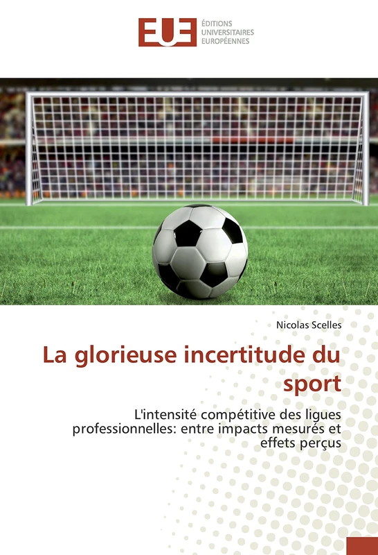 La glorieuse incertitude du sport: L'intensité compétitive des ligues professionnelles: entre impacts mesurés et effets perçus - Image 1