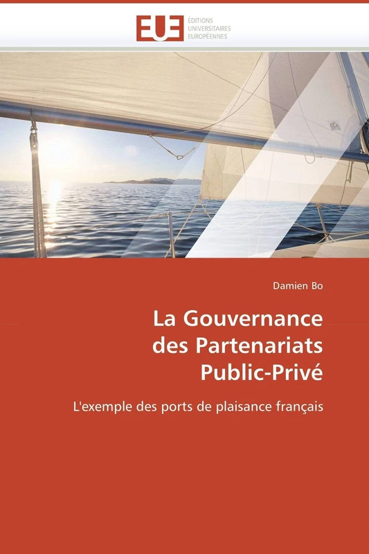La Gouvernance des Partenariats Public-Privé: L'exemple des ports de plaisance français (Omn.Univ.Europ.)