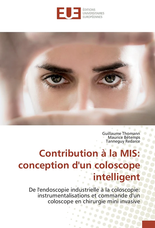 Contribution à la MIS: conception d'un coloscope intelligent: De l'endoscopie industrielle à la coloscopie: instrumentalisations et commande d'un coloscope en chirurgie mini invasive - Image 1