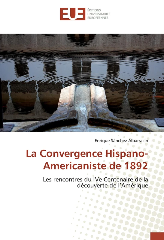 La Convergence Hispano-Americaniste de 1892: Les rencontres du IVe Centenaire de la découverte de l’Amérique - Image 1