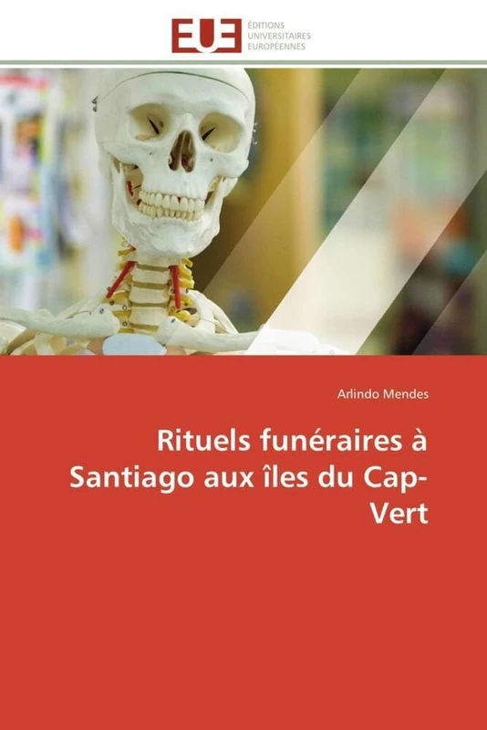Rituels funéraires à Santiago aux îles du Cap-Vert (Omn.Univ.Europ.)