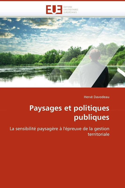 Paysages et politiques publiques: La sensibilité paysagère à l'épreuve de la gestion territoriale (Omn.Univ.Europ.)