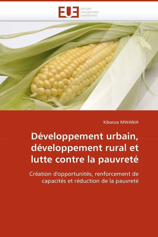 Développement urbain, développement rural et lutte contre la pauvreté: Création d'opportunités, renforcement de capacités et réduction de la pauvreté (Omn.Univ.Europ.)