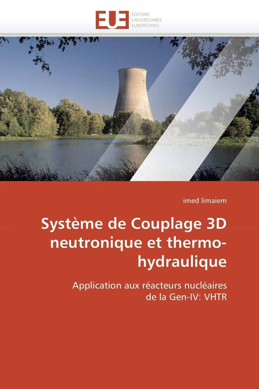 Système de Couplage 3D neutronique et thermo-hydraulique: Application aux réacteurs nucléaires de la Gen-IV: VHTR (Omn.Univ.Europ.) - Image 1