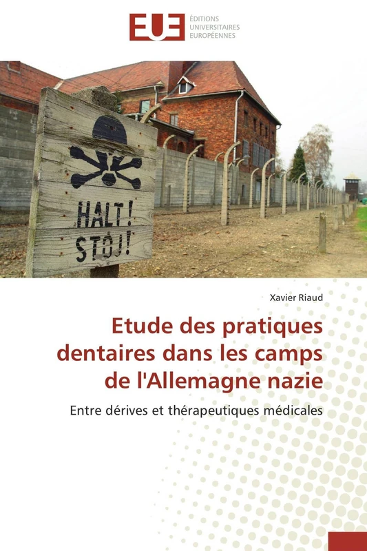 Etude des pratiques dentaires dans les camps de l'Allemagne nazie: Entre dérives et thérapeutiques médicales (Omn.Univ.Europ.) - Image 1