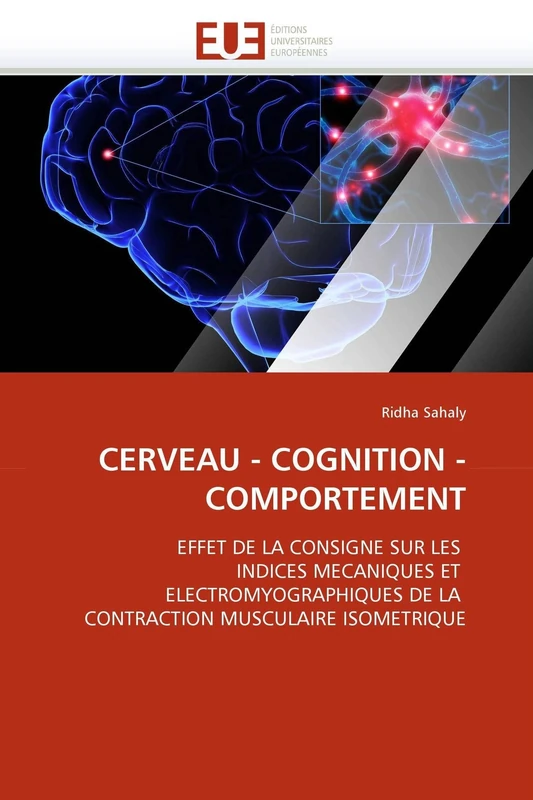 CERVEAU - COGNITION - COMPORTEMENT: EFFET DE LA CONSIGNE SUR LES INDICES MECANIQUES ET ELECTROMYOGRAPHIQUES DE LA CONTRACTION MUSCULAIRE ISOMETRIQUE (Omn.Univ.Europ.)