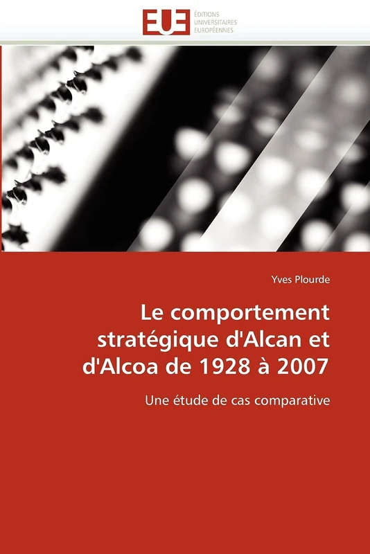 Le comportement stratégique d'Alcan et d'Alcoa de 1928 à 2007: Une étude de cas comparative - Image 1
