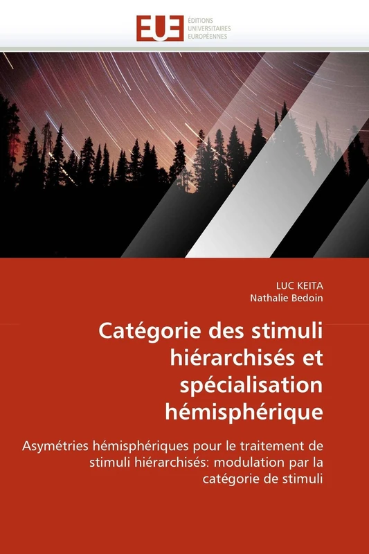 Catégorie des stimuli hiérarchisés et spécialisation hémisphérique: Asymétries hémisphériques pour le traitement de stimuli hiérarchisés: modulation par la catégorie de stimuli (Omn.Univ.Europ.)