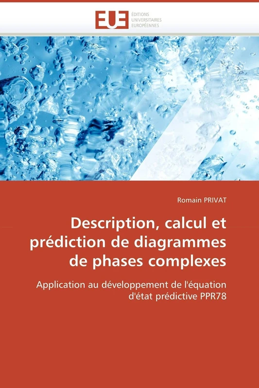 Description, calcul et prédiction de diagrammes de phases complexes: Application au développement de l'équation d'état prédictive PPR78 (Omn.Univ.Europ.) - Image 1
