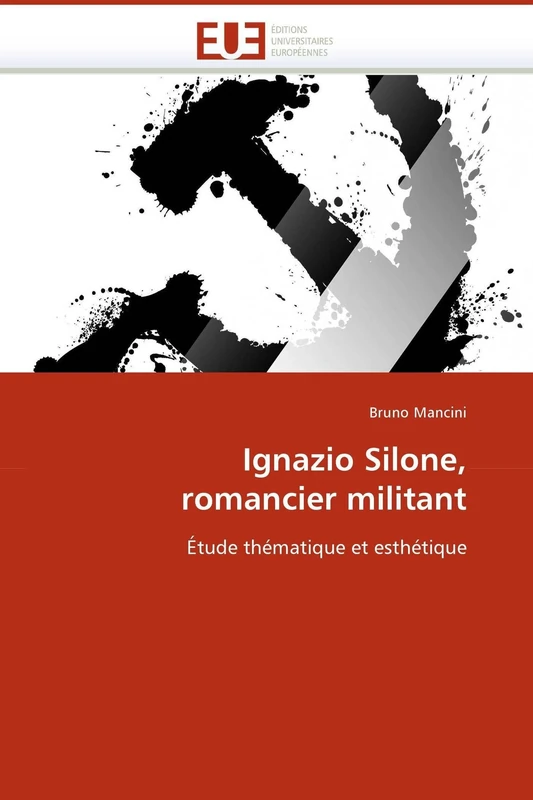 Ignazio Silone, romancier militant: Étude thématique et esthétique (Omn.Univ.Europ.) - Image 1