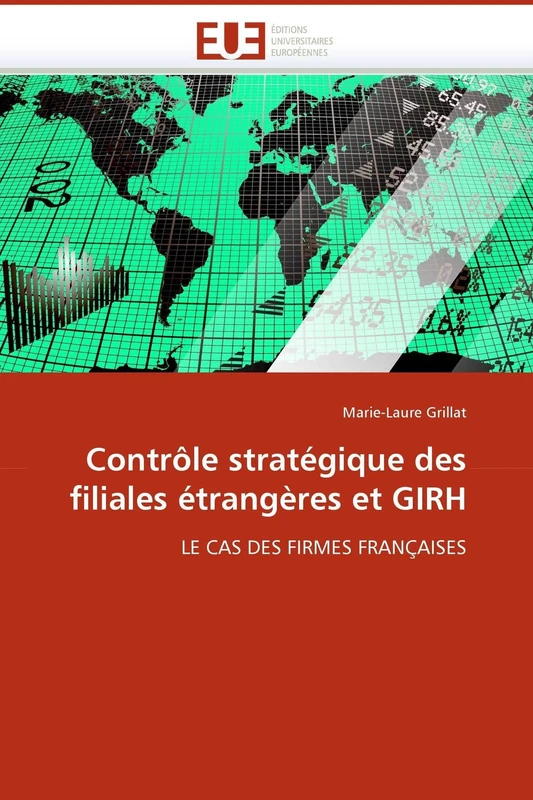 Contrôle stratégique des filiales étrangères et GIRH: LE CAS DES FIRMES FRANÇAISES