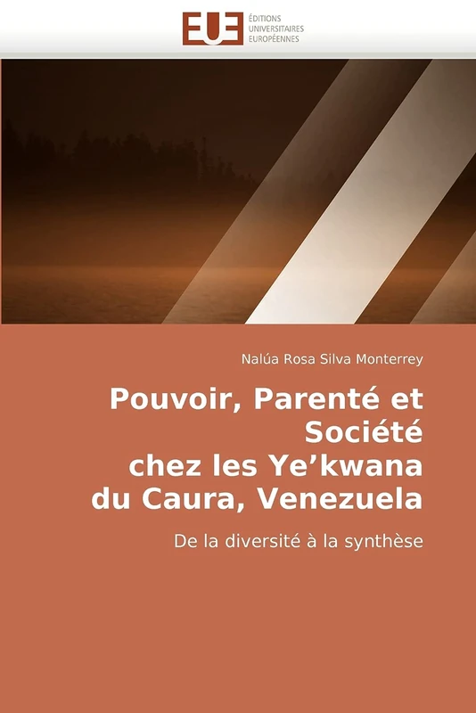 Pouvoir, Parenté et Société chez les Ye'kwana du Caura, Venezuela: De la diversité à la synthèse - Image 1