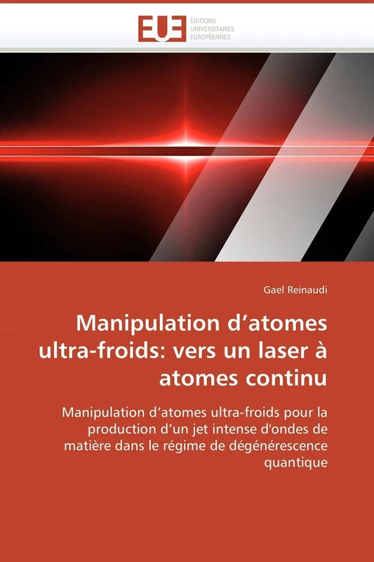 Manipulation d’atomes ultra-froids: vers un laser à atomes continu (Omn.Univ.Europ.) - Image 1