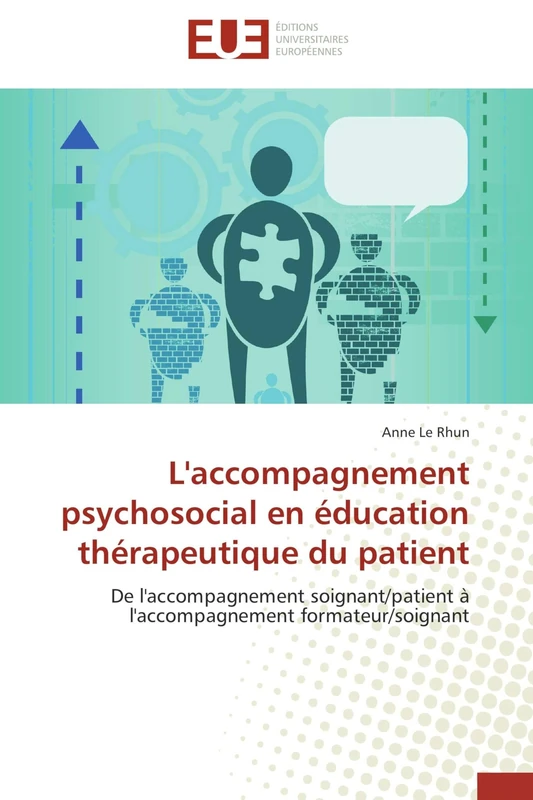 L'accompagnement psychosocial en éducation thérapeutique du patient: De l'accompagnement soignant/patient à l'accompagnement formateur/soignant (Omn.Univ.Europ.)