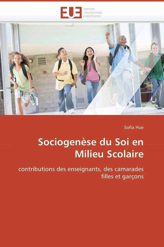 Sociogenèse du Soi en Milieu Scolaire: contributions des enseignants, des camarades filles et garçons (Omn.Univ.Europ.)