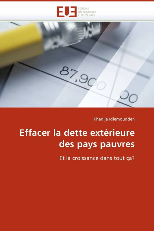 Effacer la dette extérieure des pays pauvres: Et la croissance dans tout ça? (Omn.Univ.Europ.)