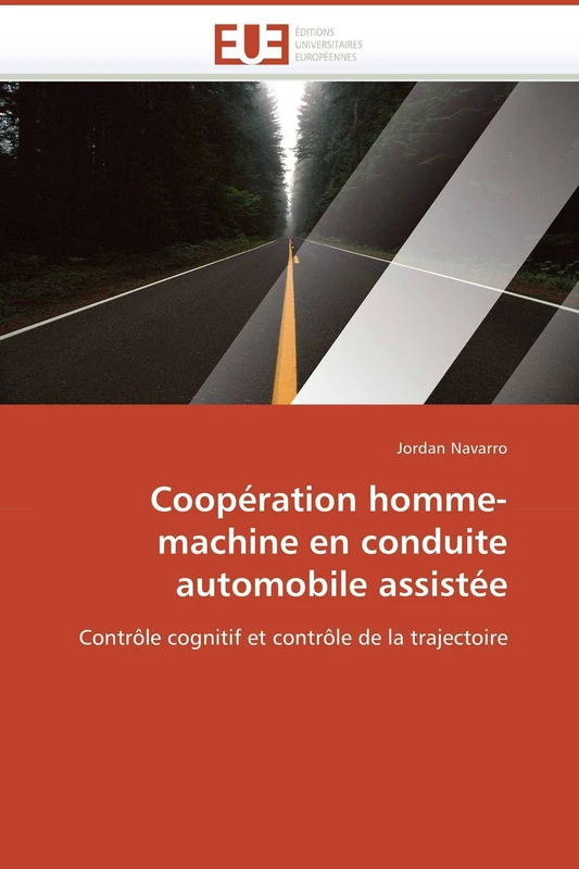 Coopération homme-machine en conduite automobile assistée: Contrôle cognitif et contrôle de la trajectoire (Omn.Univ.Europ.) - Image 1