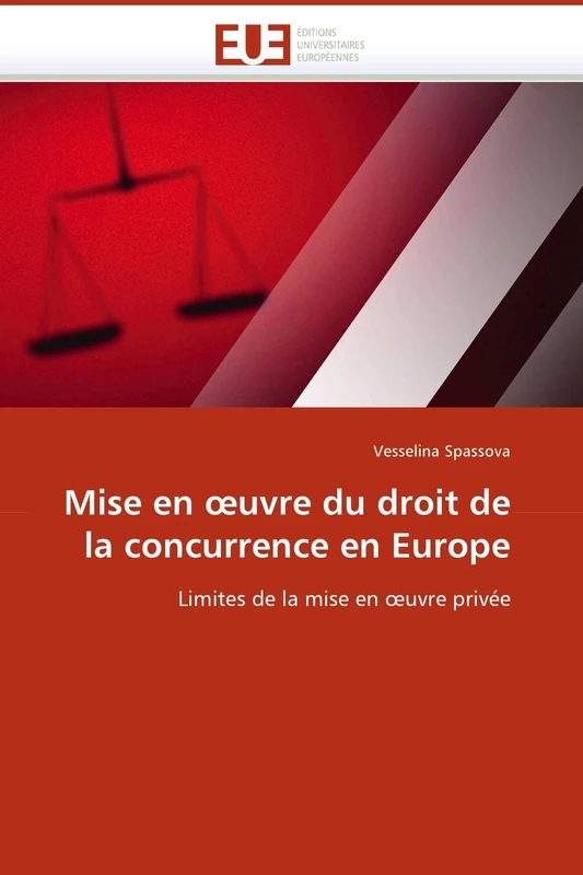 Mise en ?uvre du droit de la concurrence en Europe: Limites de la mise en ?uvre privée (Omn.Univ.Europ.)