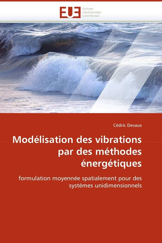 Modélisation des vibrations par des méthodes énergétiques: formulation moyennée spatialement pour des systèmes unidimensionnels - Image 1
