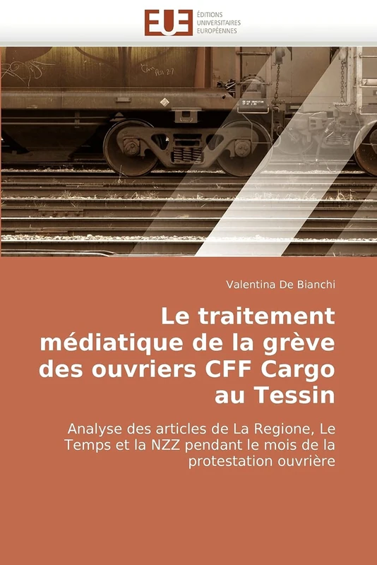 Le traitement médiatique de la grève des ouvriers CFF Cargo au Tessin: Analyse des articles de La Regione, Le Temps et la NZZ pendant le mois de la protestation ouvrière - Image 1