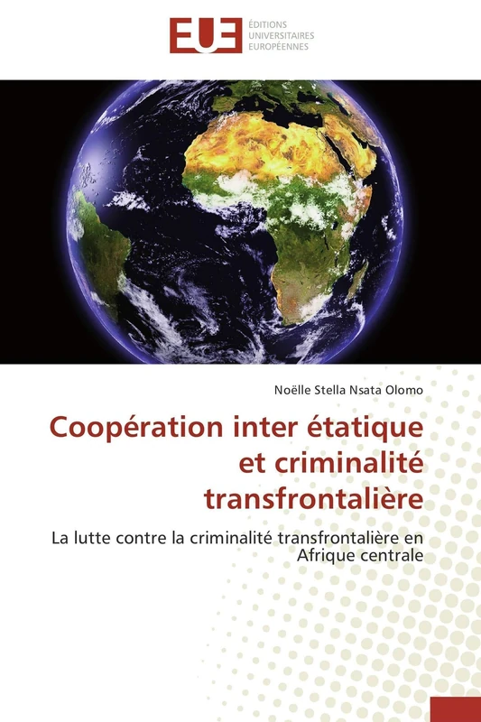 Coopération inter étatique et criminalité transfrontalière: La lutte contre la criminalité transfrontalière en Afrique centrale - Image 1