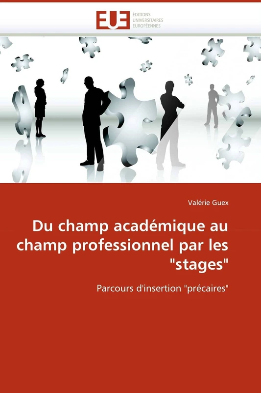 Du champ académique au champ professionnel par les "stages": Parcours d'insertion "précaires" (Omn.Univ.Europ.)