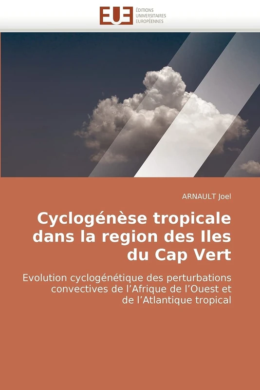 Cyclogénèse tropicale dans la region des Iles du Cap Vert: Evolution cyclogénétique des perturbations convectives de l'Afrique de l'Ouest et de l'Atlantique tropical