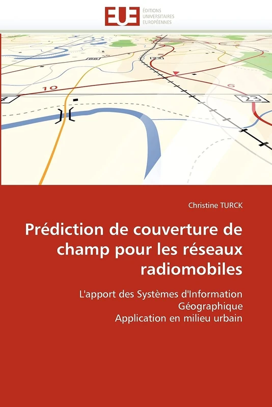 Prédiction de couverture de champ pour les réseaux radiomobiles: L'apport des Systèmes d'Information Géographique Application en milieu urbain