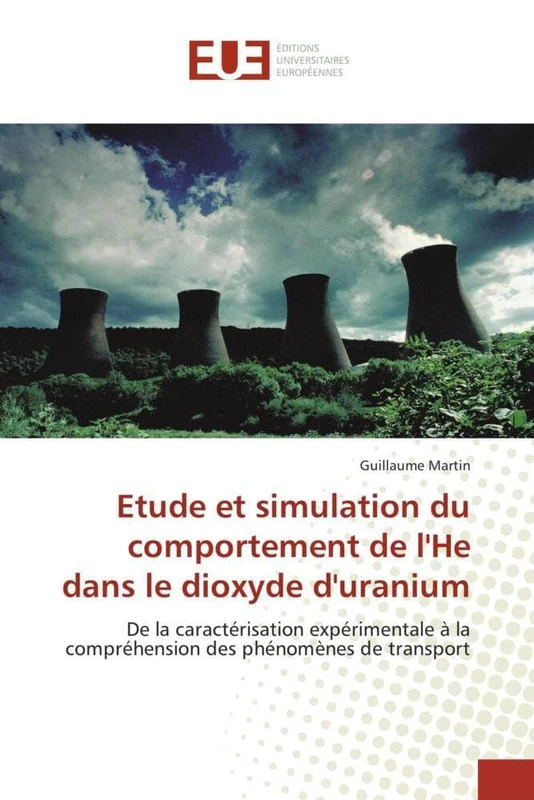 Etude et simulation du comportement de l'He dans le dioxyde d'uranium: De la caractérisation expérimentale à la compréhension des phénomènes de transport
