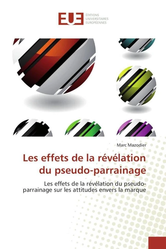 Les effets de la révélation du pseudo-parrainage: Les effets de la révélation du pseudo-parrainage sur les attitudes envers la marque
