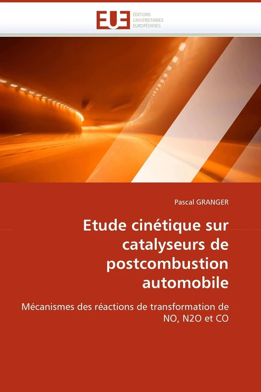 Etude cinétique sur catalyseurs de postcombustion automobile: Mécanismes des réactions de transformation de NO, N2O et CO (Omn.Univ.Europ.)