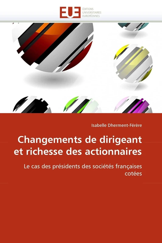 Changements de dirigeant et richesse des actionnaires: Le cas des présidents des sociétés françaises cotées (Omn.Univ.Europ.)