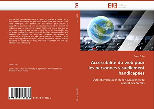 Accessibilité du web pour les personnes visuellement handicapées: Outils d''amélioration de la navigation et du respect des normes