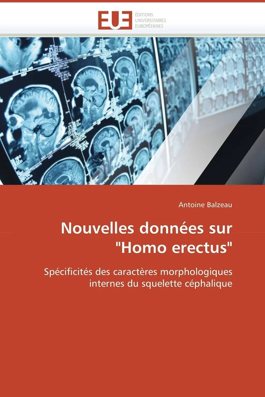 Nouvelles données sur "Homo erectus": Spécificités des caractères morphologiques internes du squelette céphalique (Omn.Univ.Europ.) - Image 1
