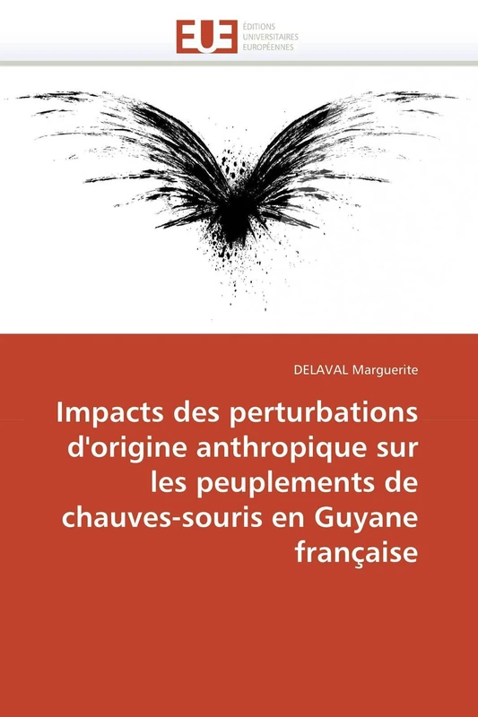 Impacts des perturbations d'origine anthropique sur les peuplements de chauves-souris en Guyane française (Omn.Univ.Europ.)